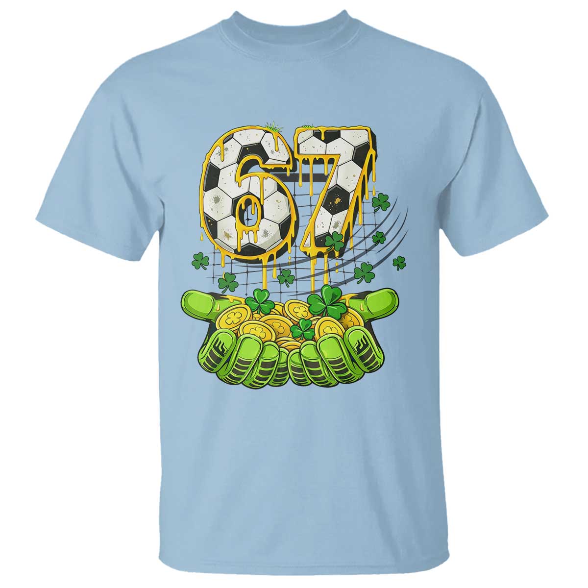 67 Soccer St Patricks Day T Shirt Funny Six Seven Gen Alpha Meme Drip TS14 Light Blue Print Your Wear