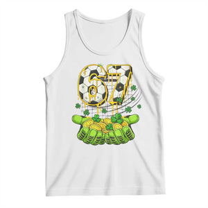 67 Soccer St Patricks Day Tank Top Funny Six Seven Gen Alpha Meme Drip TS14 White Print Your Wear