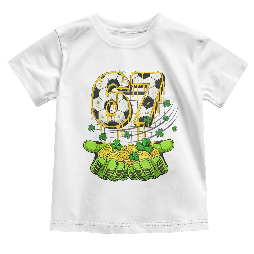 67 Soccer St Patricks Day Toddler T Shirt Funny Six Seven Gen Alpha Meme Drip TS14 White Print Your Wear