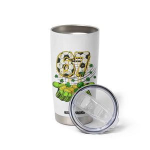 67 Soccer St Patricks Day Tumbler Cup Funny Six Seven Gen Alpha Meme Drip TS14 Print Your Wear