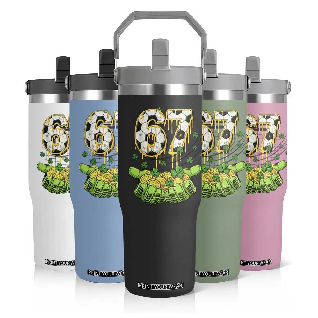 67 Soccer St Patricks Day Flip Straw Tumbler Funny Six Seven Gen Alpha Meme Drip TS14 Print Your Wear