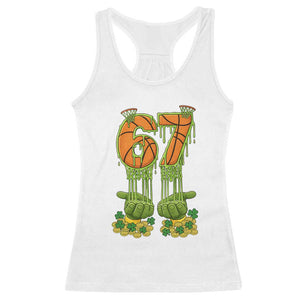 67 Basketball St Patricks Day Racerback Tank Top Funny Six Seven Gen Alpha Meme Drip TS14 White Print Your Wear
