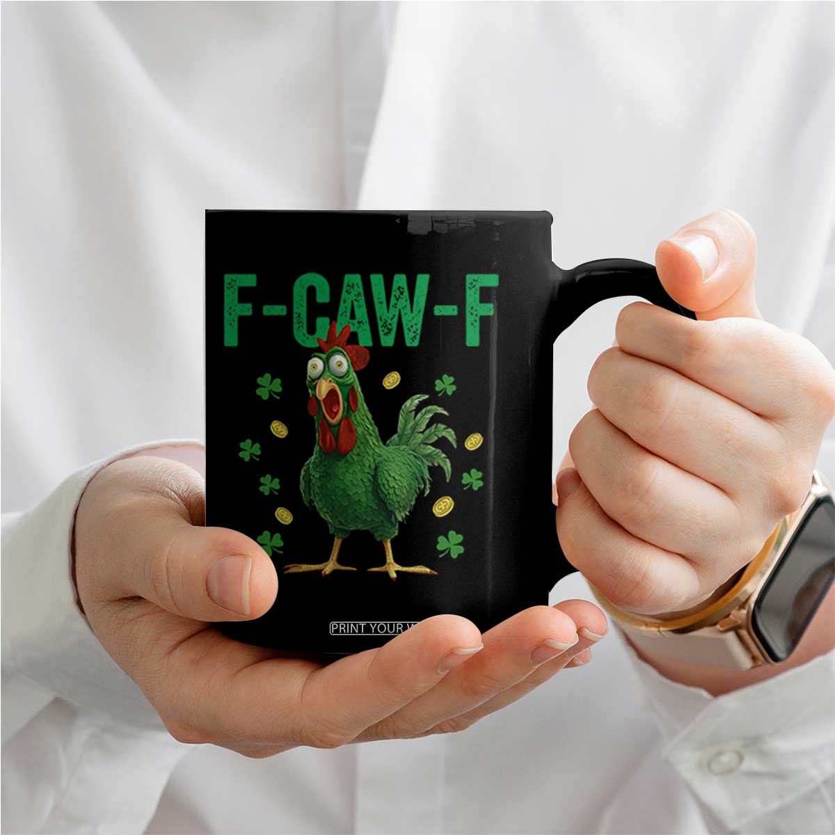 Funny St Patrick Day Coffee Mug F-Caw-F Lucky Chicken Meme TS14 Print Your Wear
