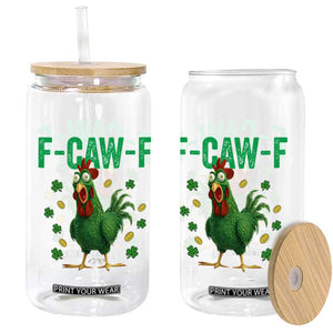 Funny St Patrick Day Glass Can F-Caw-F Lucky Chicken Meme TS14 Print Your Wear