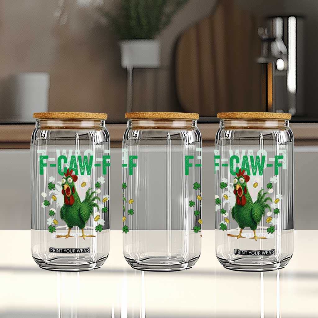 Funny St Patrick Day Glass Can F-Caw-F Lucky Chicken Meme TS14 Print Your Wear