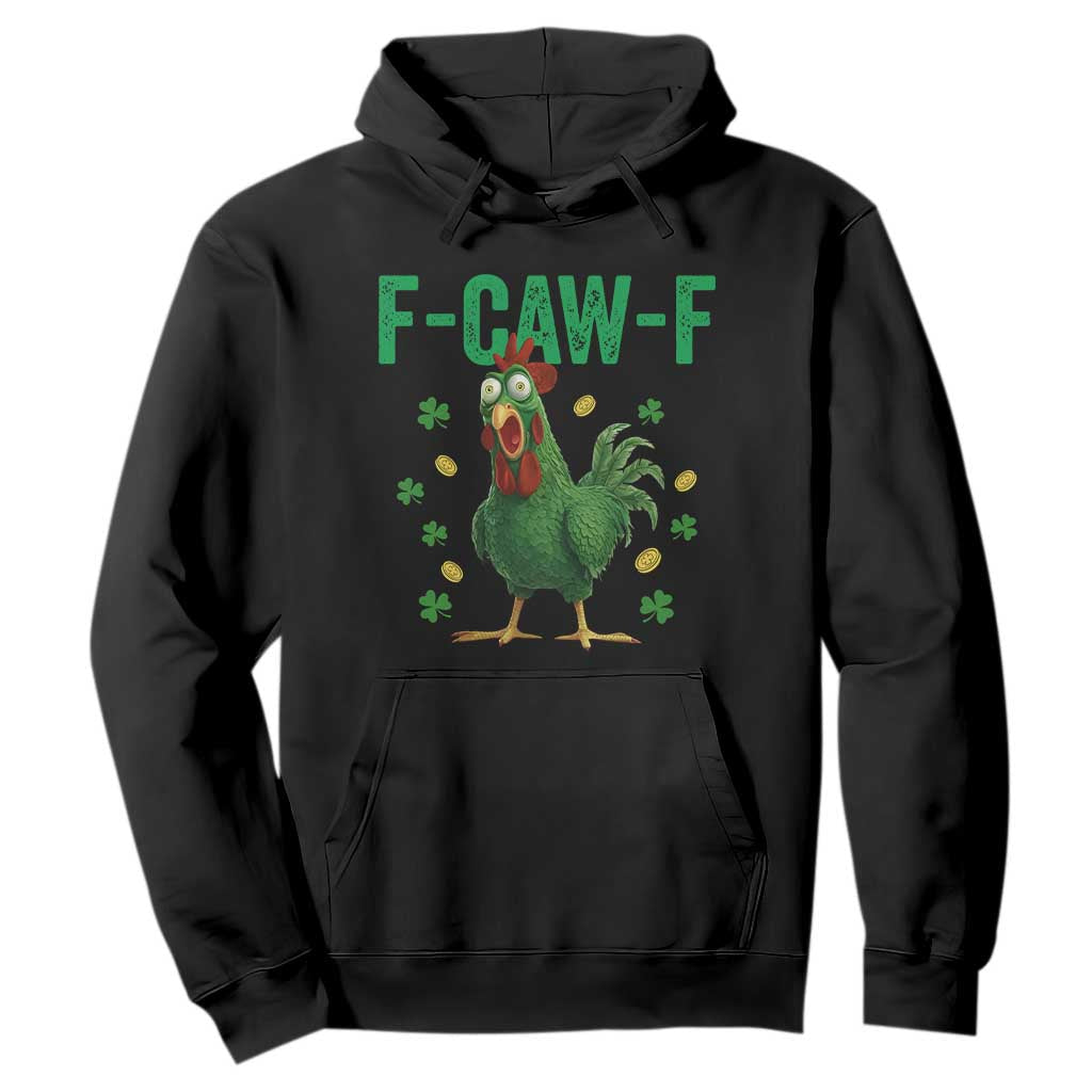Funny St Patrick Day Hoodie F-Caw-F Lucky Chicken Meme TS14 Black Print Your Wear