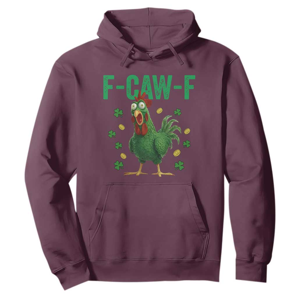 Funny St Patrick Day Hoodie F-Caw-F Lucky Chicken Meme TS14 Maroon Print Your Wear