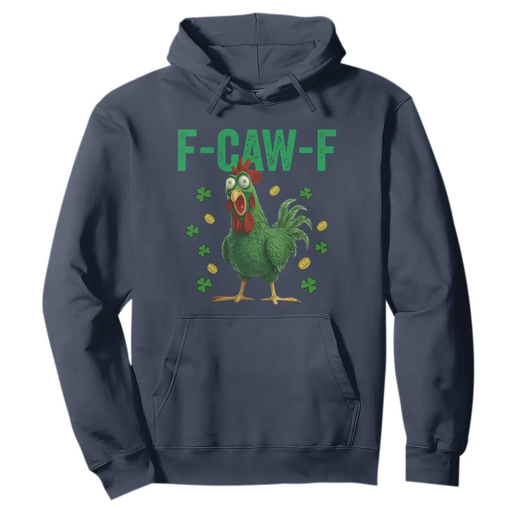 Funny St Patrick Day Hoodie F-Caw-F Lucky Chicken Meme TS14 Navy Print Your Wear