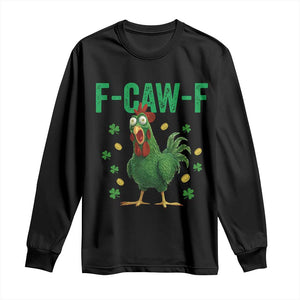 Funny St Patrick Day Long Sleeve Shirt F-Caw-F Lucky Chicken Meme TS14 Black Print Your Wear
