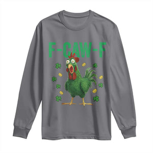 Funny St Patrick Day Long Sleeve Shirt F-Caw-F Lucky Chicken Meme TS14 Charcoal Print Your Wear