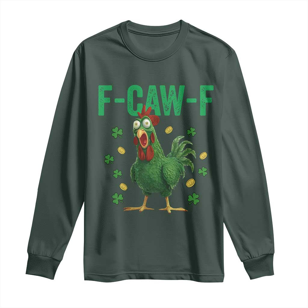 Funny St Patrick Day Long Sleeve Shirt F-Caw-F Lucky Chicken Meme TS14 Dark Forest Green Print Your Wear