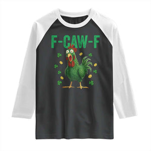 Funny St Patrick Day Raglan Shirt F-Caw-F Lucky Chicken Meme TS14 Black White Print Your Wear