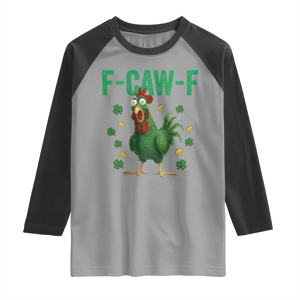 Funny St Patrick Day Raglan Shirt F-Caw-F Lucky Chicken Meme TS14 Sport Gray Black Print Your Wear