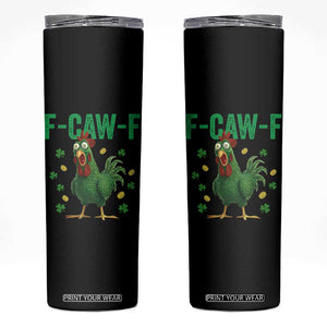 Funny St Patrick Day Skinny Tumbler F-Caw-F Lucky Chicken Meme TS14 Black Print Your Wear