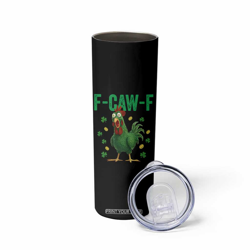 Funny St Patrick Day Skinny Tumbler F-Caw-F Lucky Chicken Meme TS14 Print Your Wear