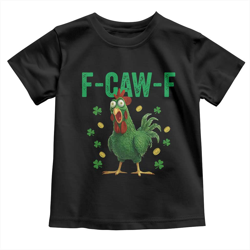 Funny St Patrick Day Toddler T Shirt F-Caw-F Lucky Chicken Meme TS14 Black Print Your Wear