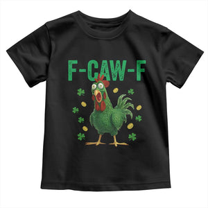 Funny St Patrick Day Toddler T Shirt F-Caw-F Lucky Chicken Meme TS14 Black Print Your Wear