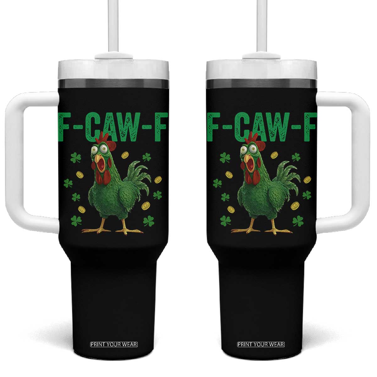 Funny St Patrick Day Tumbler With Handle F-Caw-F Lucky Chicken Meme TS14 One Size: 40 oz Black Print Your Wear