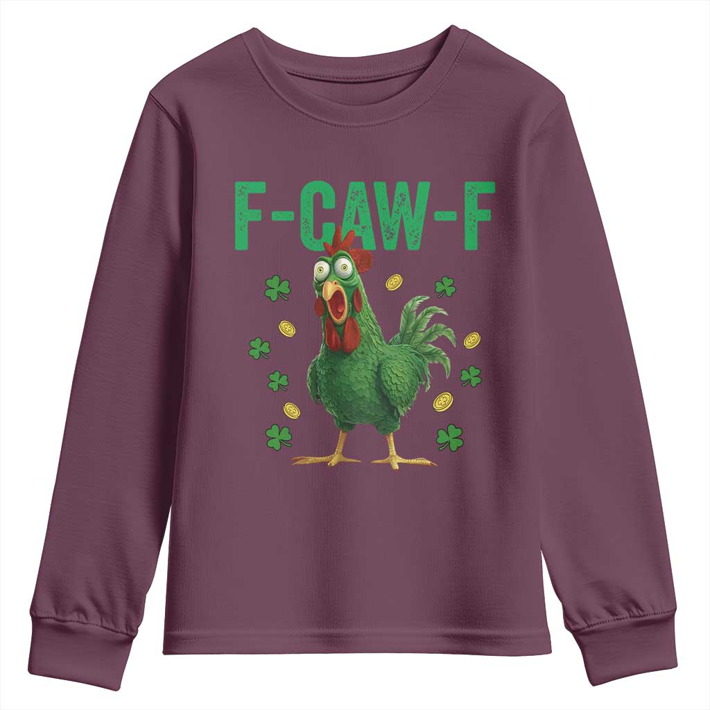 Funny St Patrick Day Youth Sweatshirt F-Caw-F Lucky Chicken Meme TS14 Maroon Print Your Wear