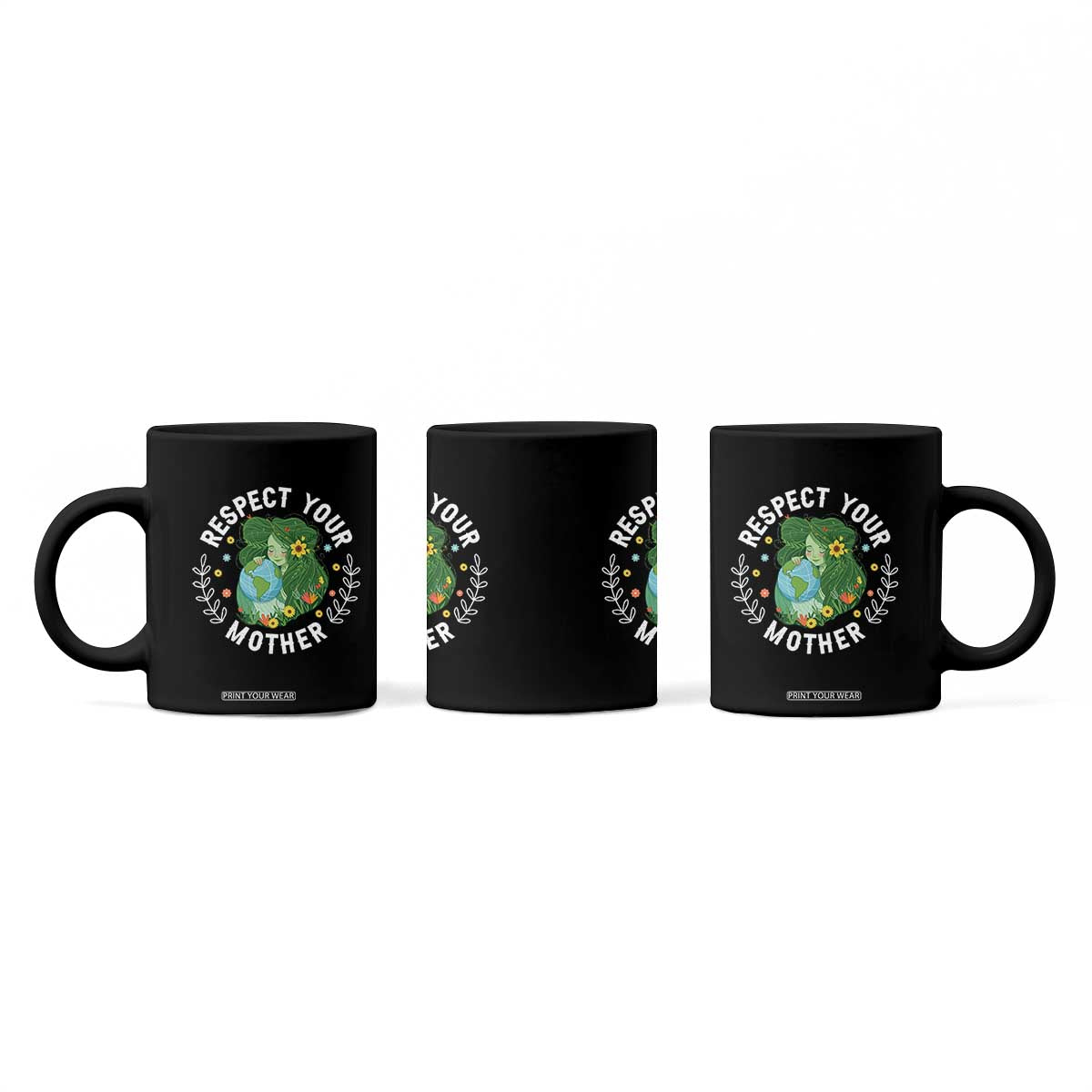 Respect Your Mother Coffee Mug Earth Mother Women Girl TS14 Print Your Wear