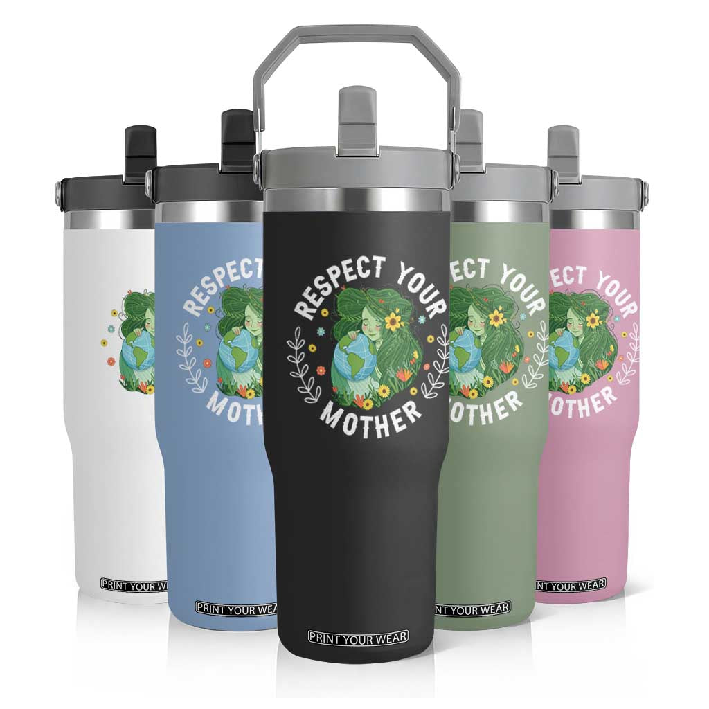 Respect Your Mother Flip Straw Tumbler Earth Mother Women Girl TS14 Print Your Wear