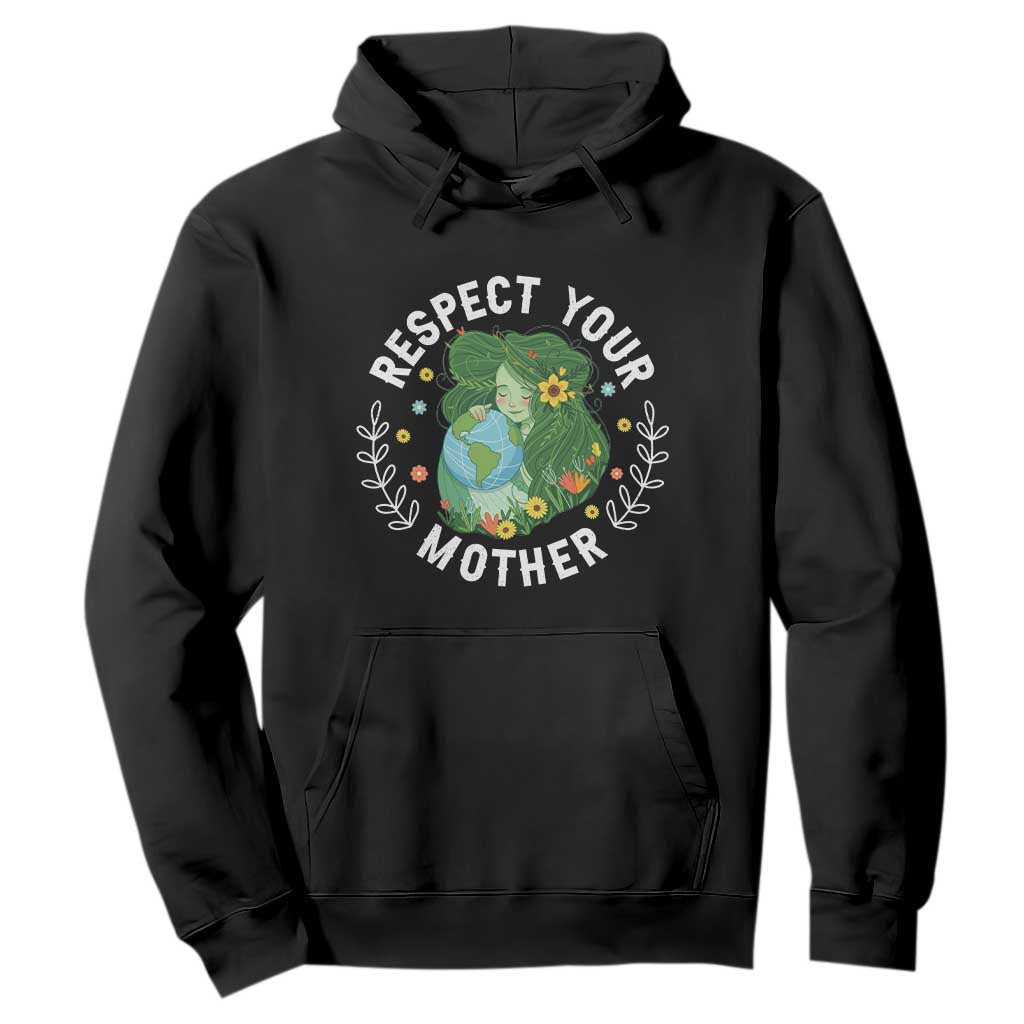 Respect Your Mother Hoodie Earth Mother Women Girl TS14 Black Print Your Wear