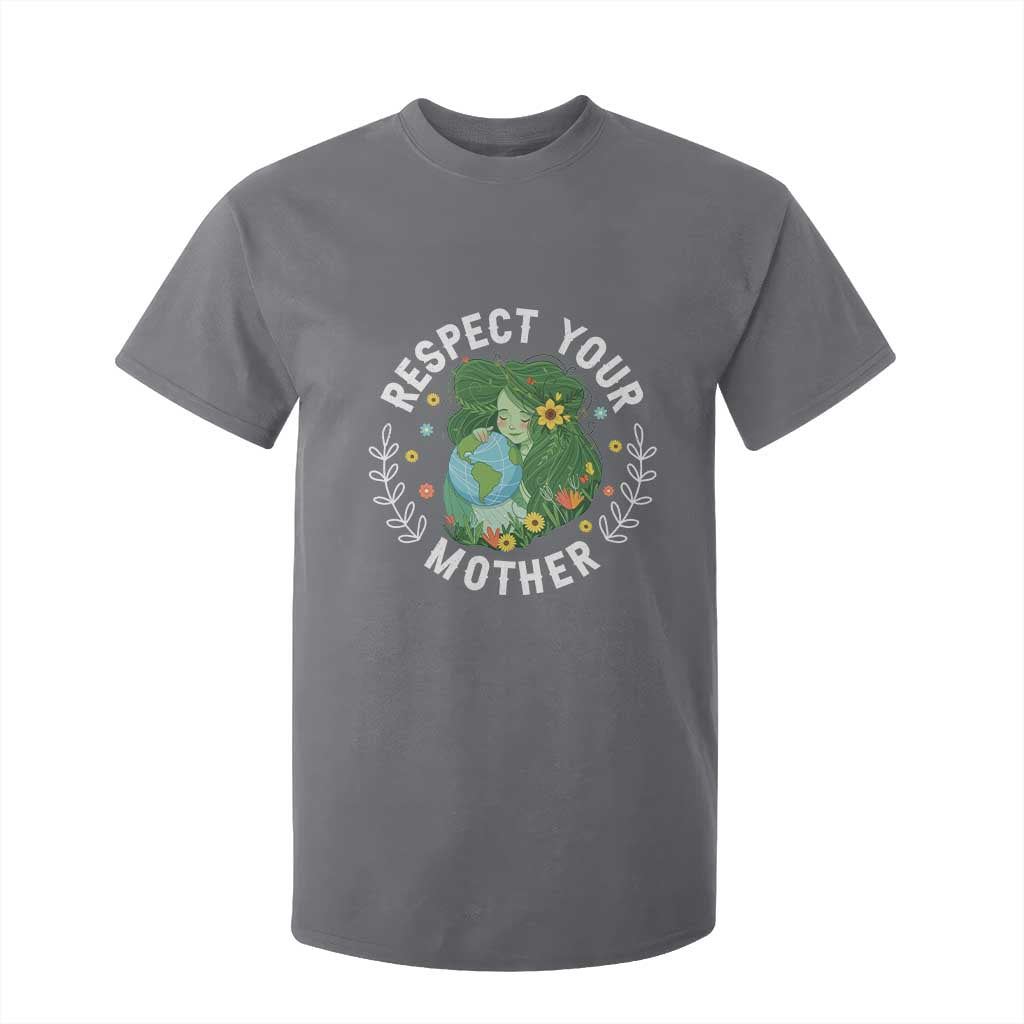 Respect Your Mother T Shirt For Kid Earth Mother Women Girl TS14 Charcoal Print Your Wear