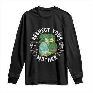 Respect Your Mother Long Sleeve Shirt Earth Mother Women Girl TS14 Black Print Your Wear