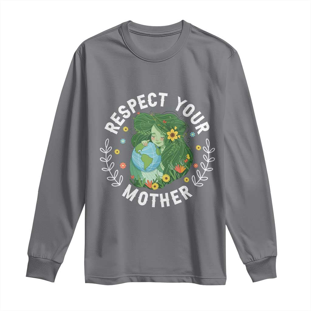 Respect Your Mother Long Sleeve Shirt Earth Mother Women Girl TS14 Charcoal Print Your Wear