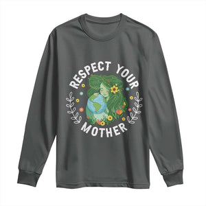 Respect Your Mother Long Sleeve Shirt Earth Mother Women Girl TS14 Dark Heather Print Your Wear