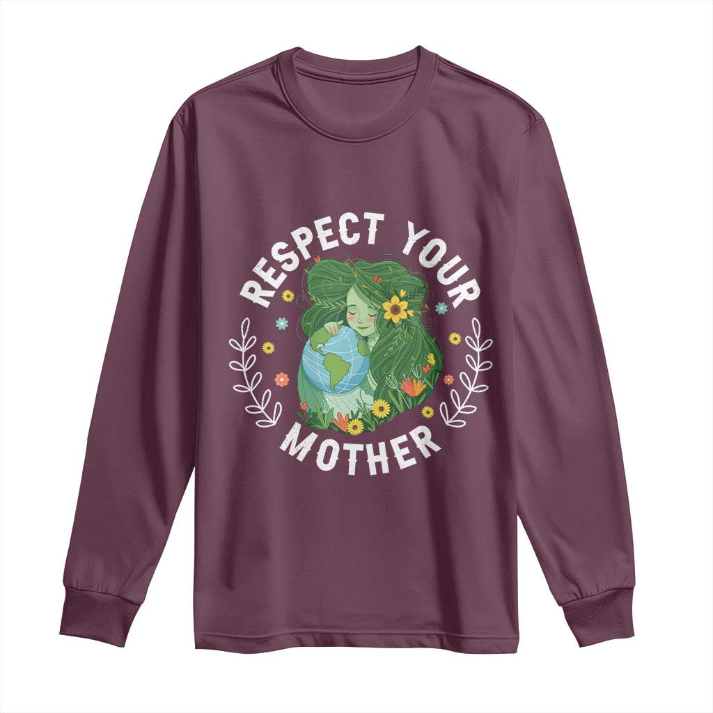 Respect Your Mother Long Sleeve Shirt Earth Mother Women Girl TS14 Maroon Print Your Wear