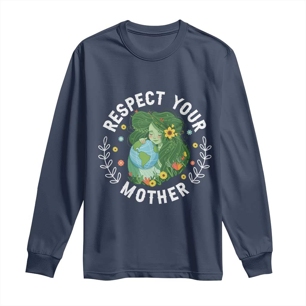 Respect Your Mother Long Sleeve Shirt Earth Mother Women Girl TS14 Navy Print Your Wear