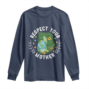 Respect Your Mother Long Sleeve Shirt Earth Mother Women Girl TS14 Navy Print Your Wear