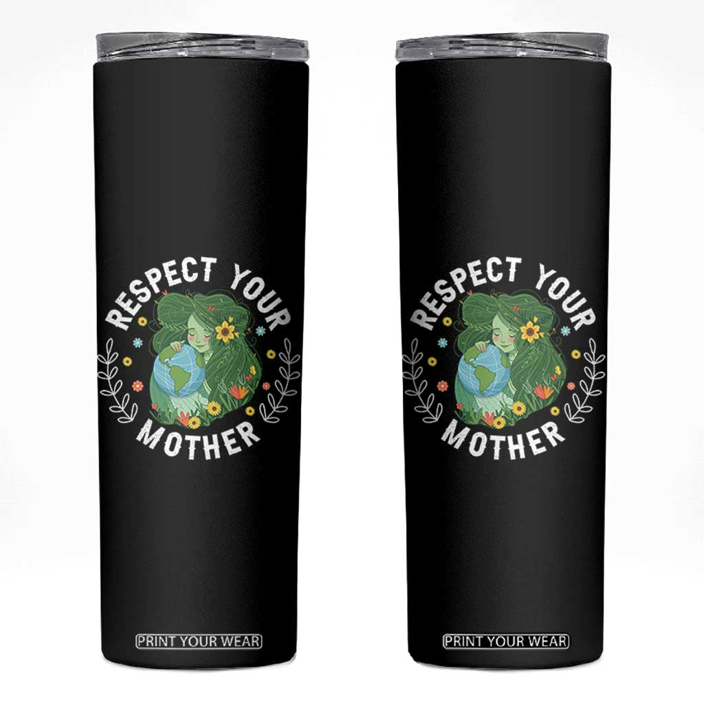 Respect Your Mother Skinny Tumbler Earth Mother Women Girl TS14 Black Print Your Wear