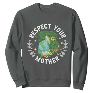 Respect Your Mother Sweatshirt Earth Mother Women Girl TS14 Dark Heather Print Your Wear