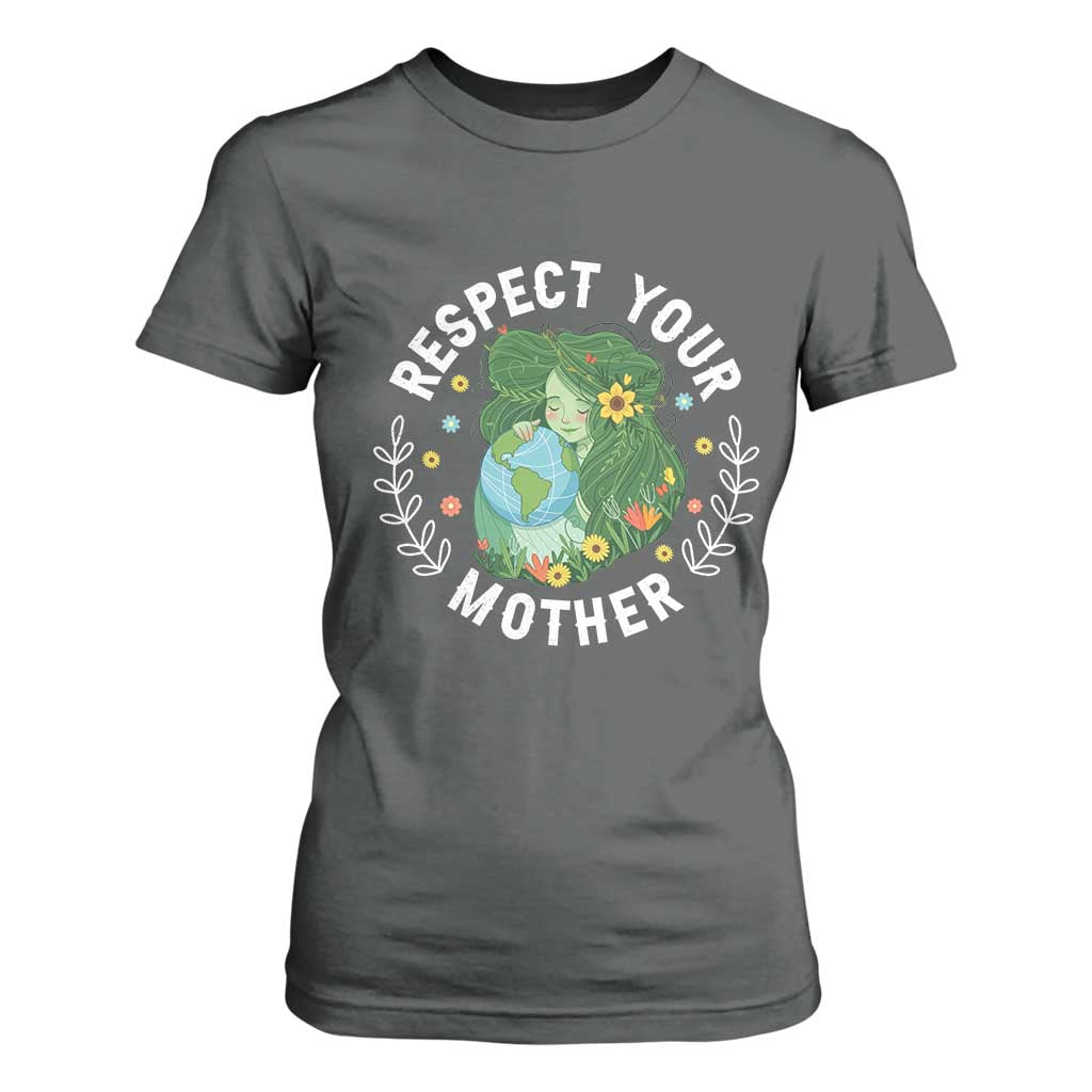 Respect Your Mother T Shirt For Women Earth Mother Women Girl TS14 Dark Heather Print Your Wear