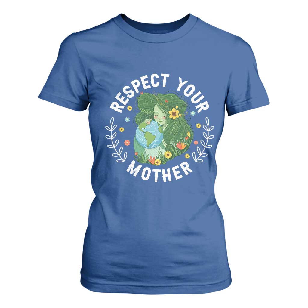 Respect Your Mother T Shirt For Women Earth Mother Women Girl TS14 Royal Blue Print Your Wear