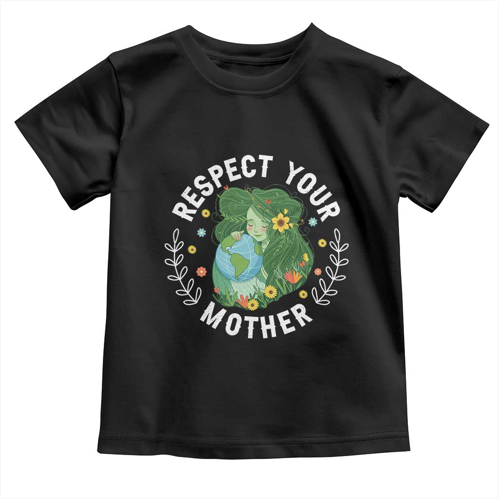 Respect Your Mother Toddler T Shirt Earth Mother Women Girl TS14 Black Print Your Wear