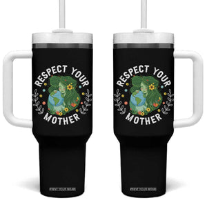 Respect Your Mother Tumbler With Handle Earth Mother Women Girl TS14 One Size: 40 oz Black Print Your Wear