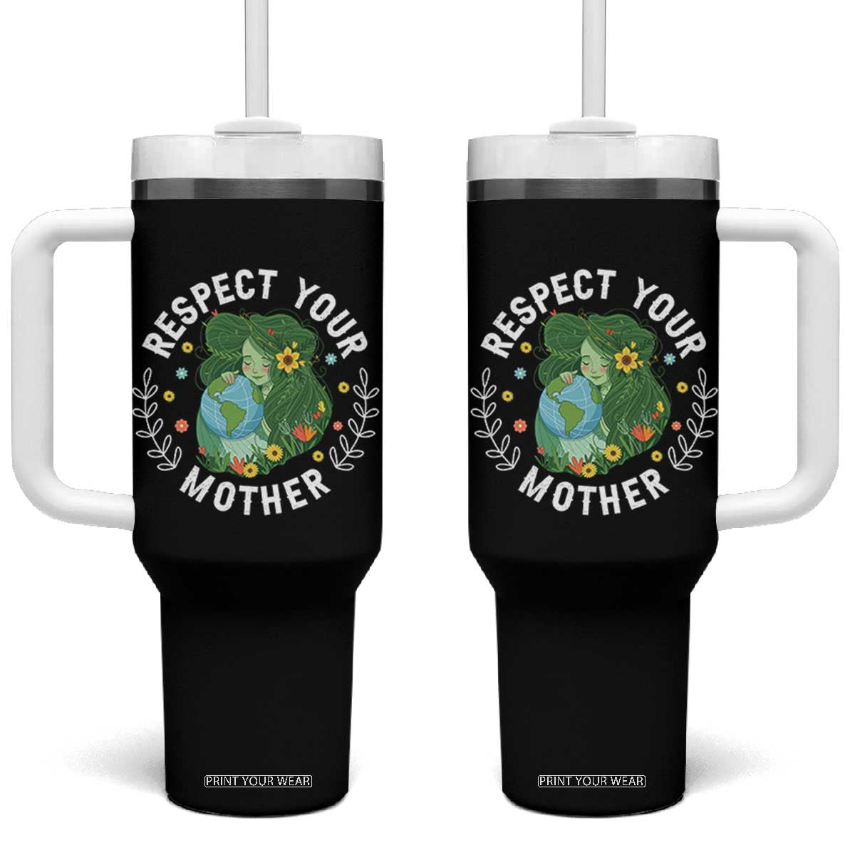 Respect Your Mother Tumbler With Handle Earth Mother Women Girl TS14 One Size: 40 oz Black Print Your Wear