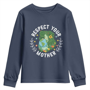 Respect Your Mother Youth Sweatshirt Earth Mother Women Girl TS14 Navy Print Your Wear