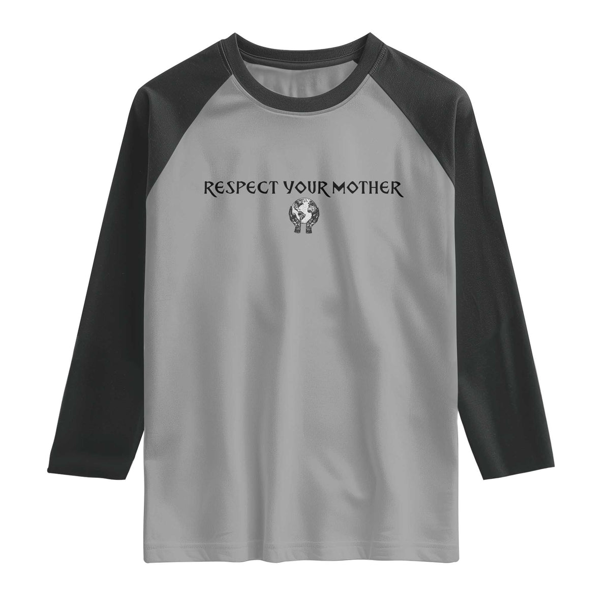 Respect Your Mother Raglan Shirt Funny Sarcastic Earth Day TS14 Sport Gray Black Print Your Wear