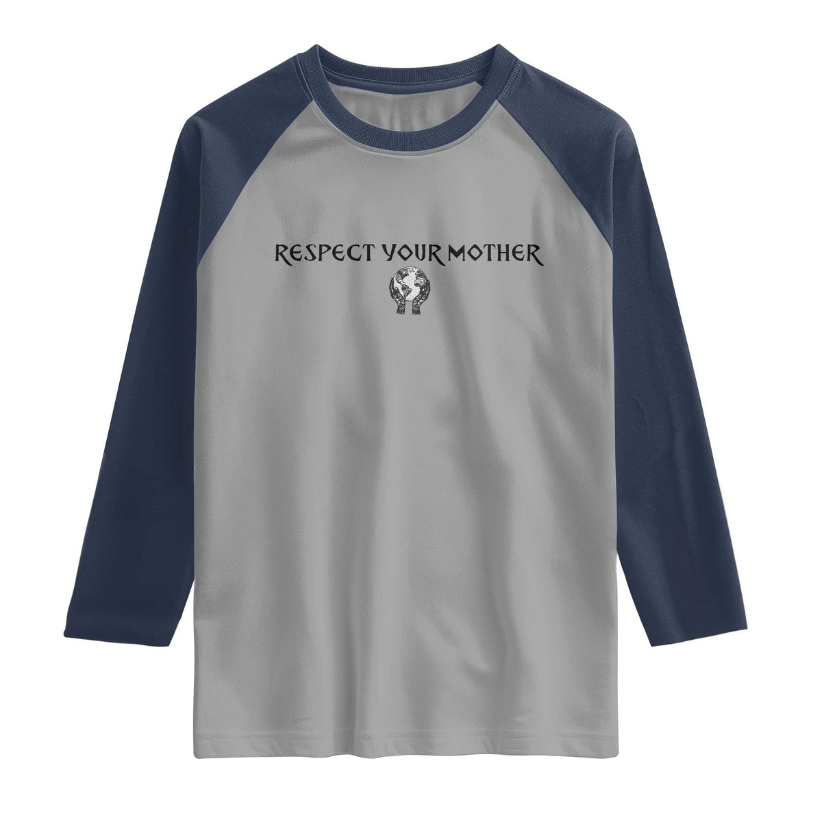 Respect Your Mother Raglan Shirt Funny Sarcastic Earth Day TS14 Sport Gray Navy Print Your Wear