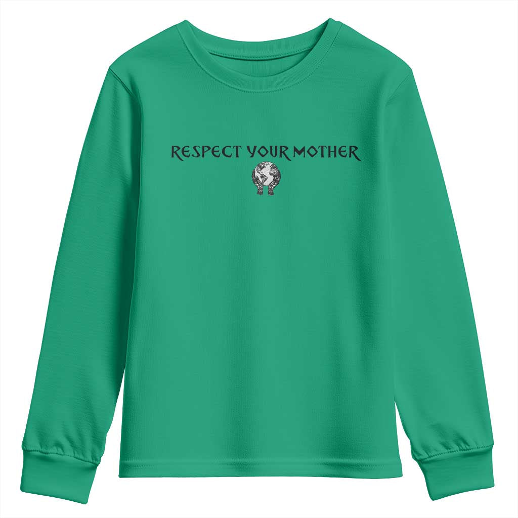 Respect Your Mother Youth Sweatshirt Funny Sarcastic Earth Day TS14 Irish Green Print Your Wear