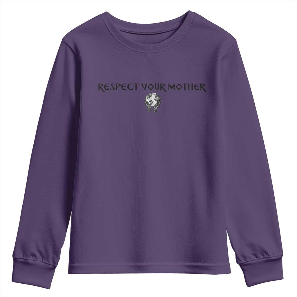Respect Your Mother Youth Sweatshirt Funny Sarcastic Earth Day TS14 Purple Print Your Wear