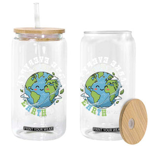 Funny Make Earth Day Every Day Glass Can Cute Environmental Awareness Earth Day TS14 Print Your Wear