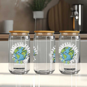 Funny Make Earth Day Every Day Glass Can Cute Environmental Awareness Earth Day TS14 Print Your Wear