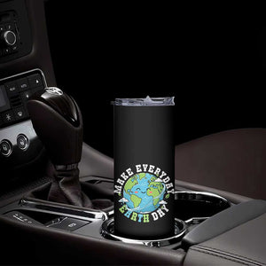 Funny Make Earth Day Every Day Skinny Tumbler Cute Environmental Awareness Earth Day TS14 Print Your Wear