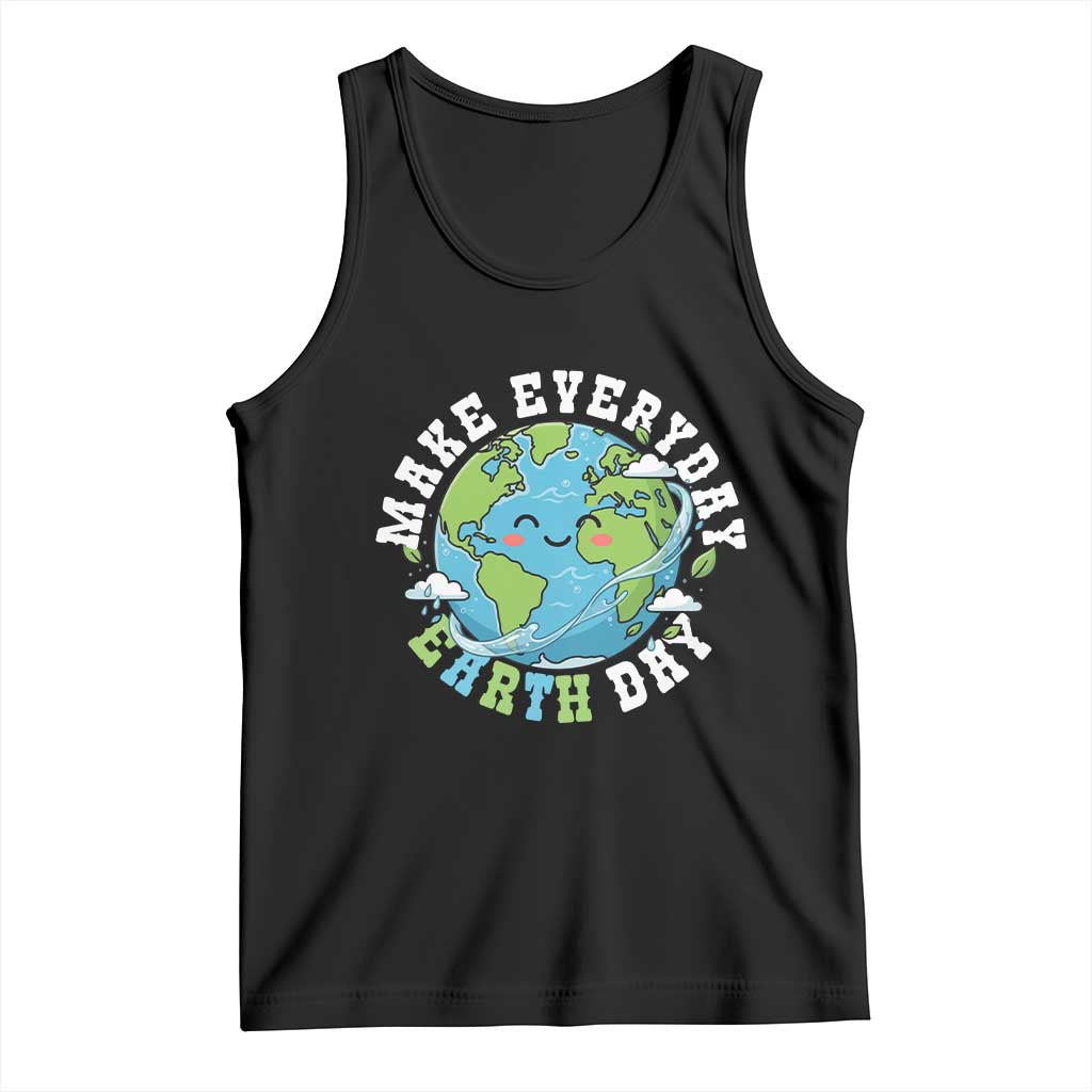 Funny Make Earth Day Every Day Tank Top Cute Environmental Awareness Earth Day TS14 Black Print Your Wear