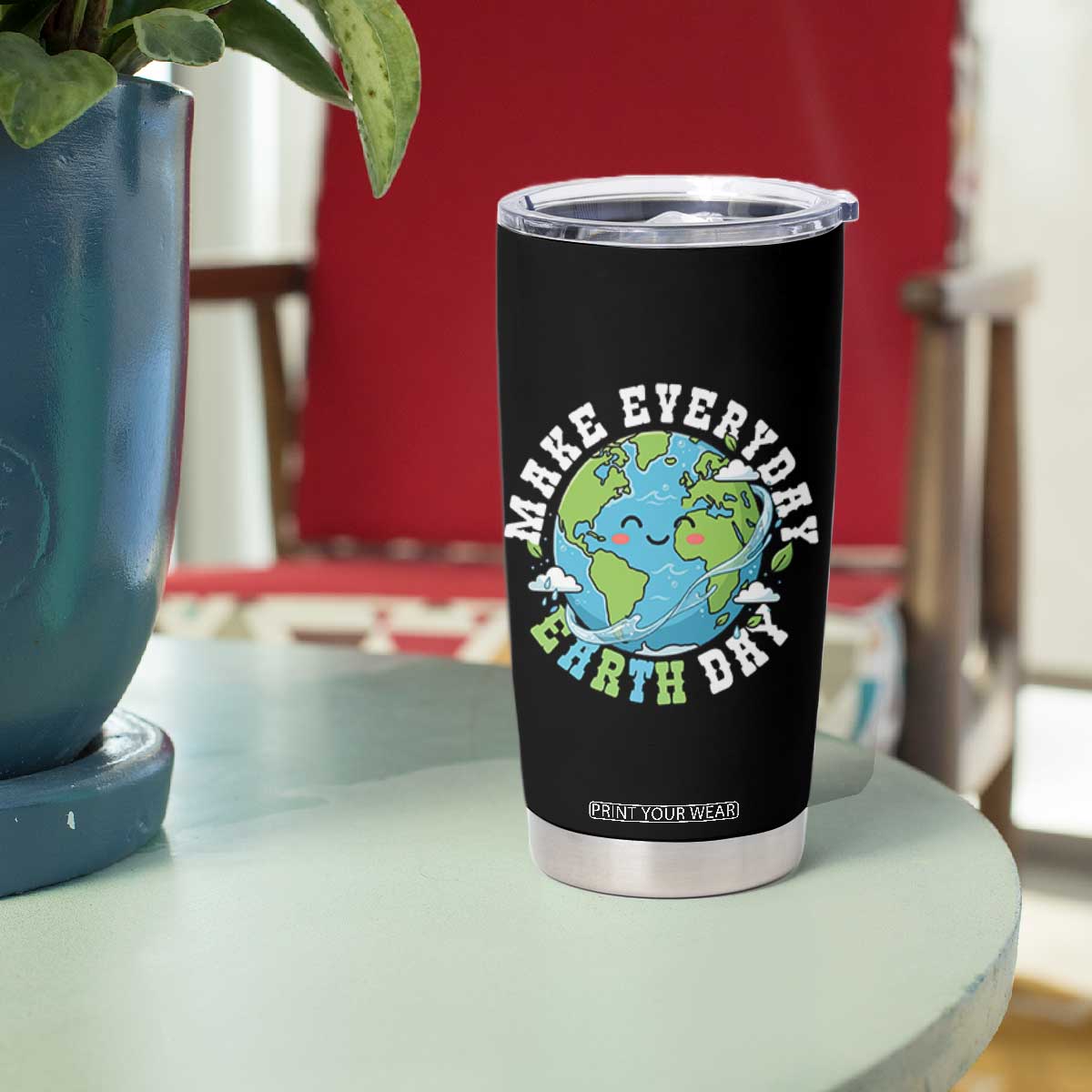 Funny Make Earth Day Every Day Tumbler Cup Cute Environmental Awareness Earth Day TS14 Print Your Wear